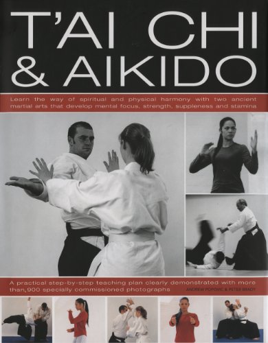 Stock image for T'ai Chi and Aikido: Learn the Way of Spiritual Harmony with Two Ancient Martial Arts That Develop Mental Focus, Strength, Suppleness and Stamina for sale by WorldofBooks