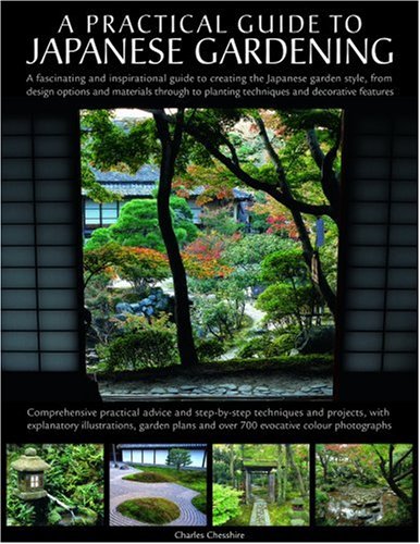 9780754817727: A Practical Guide to Japanese Gardening: From Design Options and Materials to Planting Techniques and Decorative Features