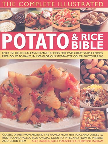 Stock image for The Complete Illustrated Potato and Rice Bible: Over 300 delicious, easy-to-make recipes for two all-time staple foods, for sale by HPB-Ruby