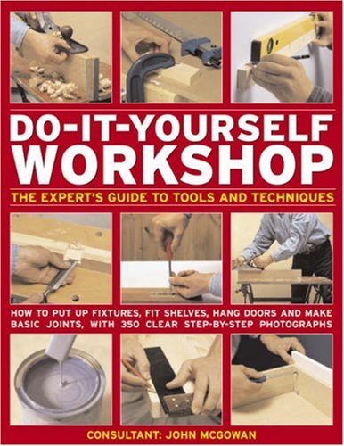 Beispielbild fr Do-it-yourself Workshop: The Expert's Guide to Tools and Techniques - How to Put Up Fixtures, Fit Shelves, Hang Doors and Make Basic Joints, with 350 Clear Step-by-step Photographs zum Verkauf von WorldofBooks