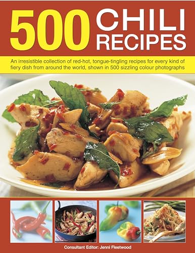 Beispielbild fr 500 Chili Recipes: An Irresistible Collection of Red-hot, Tongue-tingling Recipes for Every Kind of Fiery Dish from Around the World, Shown in 500 Sizzling Colour Photographs (Food & Drink) (500.) zum Verkauf von WorldofBooks