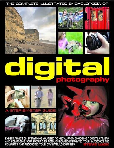 Stock image for The Complete Illustrated Encyclopedia of Digital Photography: A Step-by-Step Guide for sale by WorldofBooks