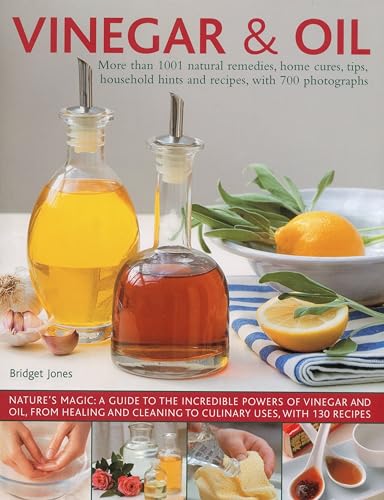Beispielbild fr Vinegar and Oil: Nature's Magic - The Ultimate Practical Guide to the Incredible Powers of Vinegar and Oil, from Natural Home Healing and Cleaning to . shown in over 700 stunning photographs zum Verkauf von WorldofBooks