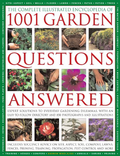 9780754819080: Complete Illustrated Encyclopedia of 1001 Garden Questions Answered: Expert Solutions to Everyday Gardening Dilemmas, with an Easy-To-Follow Directory and Over 700 Color Photographs