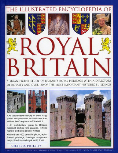 Imagen de archivo de The Illustrated Encyclopedia of Royal Britain : A Magnificent Study of Britain's Royal and Historic Heritage with a Directory of Royalty and Over 120 of the Most Important Historic Buildings a la venta por Better World Books Ltd