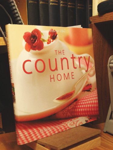 Beispielbild fr The Country Home : Decorative Details and Delicious Recipes zum Verkauf von Better World Books