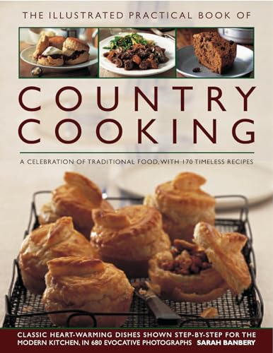 Beispielbild fr The Illustrated Practical Book of Country Cooking: A Celebration of Traditional Country Cooking, with 170 Timeless Recipes zum Verkauf von AwesomeBooks