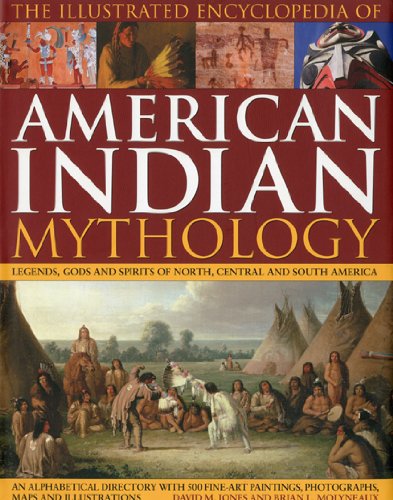 Stock image for The Illustrated Encyclopedia of American Indian Mythology: Legends, Gods and Spirits of North, Central and South America for sale by HPB-Emerald