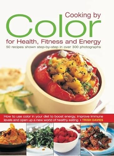 Stock image for Cooking by Colour for Health, Fitness and Energy for sale by Blackwell's