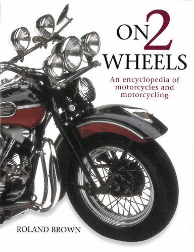 Beispielbild fr On 2 Wheels: An Encyclopedia of Motorcycles and Motorcycling zum Verkauf von WorldofBooks