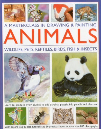 Beispielbild fr A Masterclass in Drawing and Painting Animals zum Verkauf von Better World Books