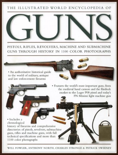 The Illustrated World Encyclopedia of Guns (9780754820659) by Fowler, Will; North, Anthony; Stronge, Charles; Sweeney, Patrick