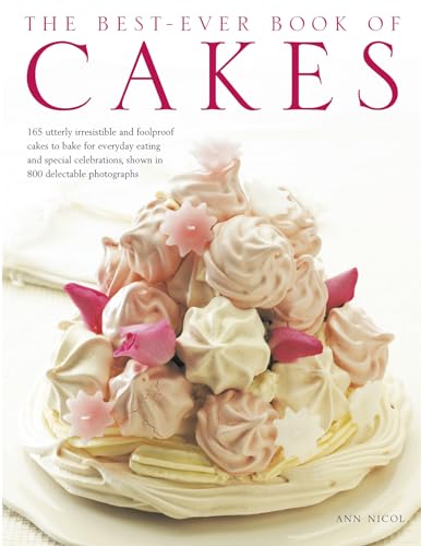 Imagen de archivo de The Best-Ever Book of Cakes: 165 utterly irresistible and foolproof cakes to bake for everyday eating and special celebrations, shown in 800 delectable photographs a la venta por HPB Inc.