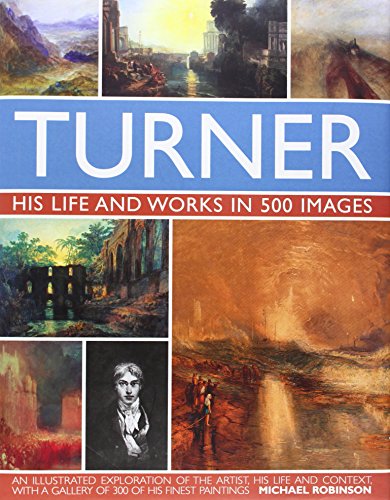 Imagen de archivo de Turner: His Life and Works in 500 Images a la venta por Russell Books