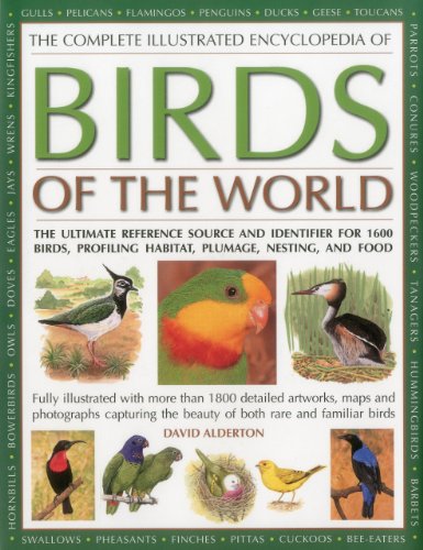 The Complete Illustrated Encyclopedia of Birds of the World: The ultimate reference source and identifier for 1600 birds, profiling habitat, plumage, nesting and food (9780754821663) by Alderton, David