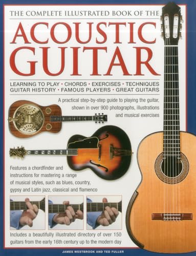 Imagen de archivo de The Complete Illustrated Book of the Acoustic Guitar: Learning to play, Chords, Exercises, Techniques, Guitar history, Famous players, Great guitars a la venta por Front Cover Books