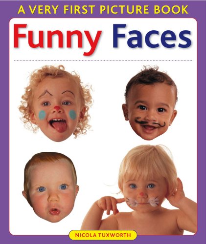 9780754822035: Funny Faces (Very First Picture Book Series) - Nicola  Tuxworth: 0754822036 - AbeBooks