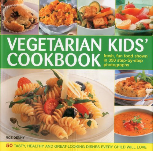 Beispielbild fr Vegetarian Kids' Cookbook : Fresh, Fun Food Shown in 350 Step-by-Step Photographs zum Verkauf von Better World Books
