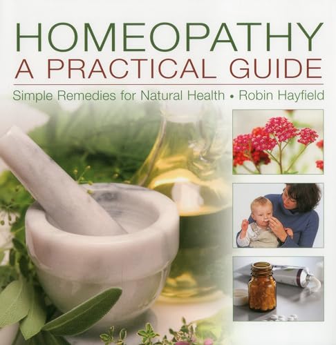 Beispielbild fr Homeopathy : Simple Remedies for Natural Health: a Practical Guide zum Verkauf von Better World Books