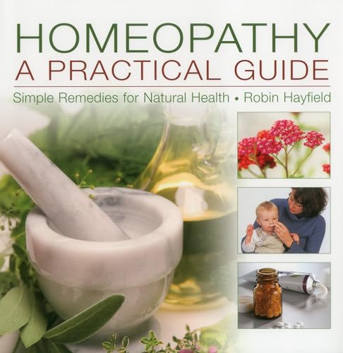 Stock image for Homeopathy : Simple Remedies for Natural Health: a Practical Guide for sale by Better World Books