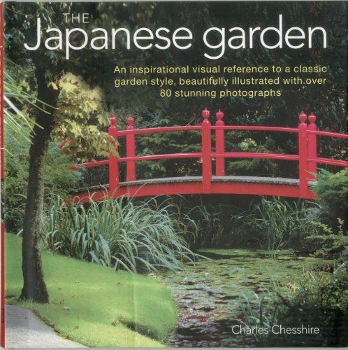 Beispielbild fr The Japanese Garden: An Inspirational Visual Reference To A Classic Garden Style, Beautifully Illustrated with Over 80 Stunning Photographs zum Verkauf von HPB Inc.