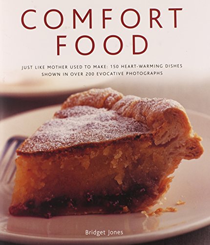9780754823353: Comfort Food: Just Like Mother Used to Make: 150 Heart-Warming Dishes Shown in Over 200 Evocative Photographs