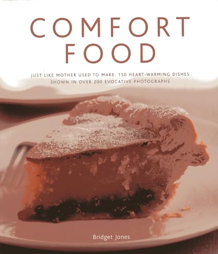 Stock image for Comfort Food: Just Like Mother Used to Make: 150 Heart-Warming Dishes Shown in Over 200 Evocative Photographs for sale by WorldofBooks