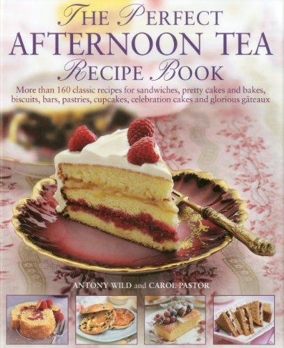 Stock image for The Perfect Afternoon Tea Recipe Book: More than 160 classic recipes for sandwiches, for sale by AwesomeBooks