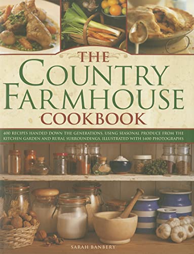 Beispielbild fr The Country Farmhouse Cookbook: 400 Recipes Handed Down the Generations, Using Seasonal Produce from the Kitchen Garden and Rural Surroundings, Illustrated with 1400 Photographs zum Verkauf von Monster Bookshop