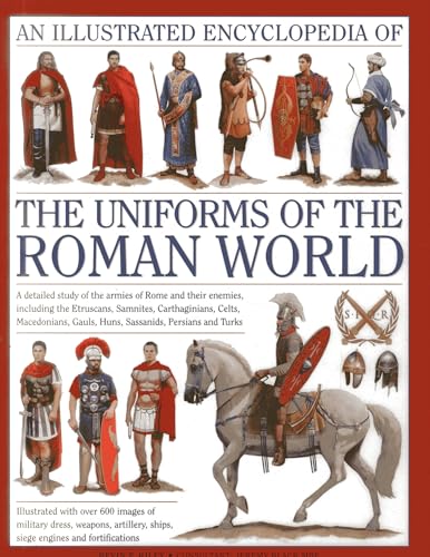 Stock image for An Illustrated Encyclopedia of the Uniforms of the Roman World for sale by WorldofBooks