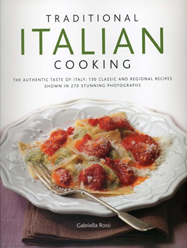 Imagen de archivo de Traditional Italian Cooking: The Authentic Taste of Italy: 130 Classic and Regional Recipes Shown in 270 Stunning Photographs a la venta por WorldofBooks