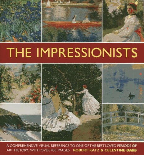 Stock image for The Impressionists: A comprehensive visual reference to one of the best-loved periods of art history, with over 450 images for sale by SecondSale