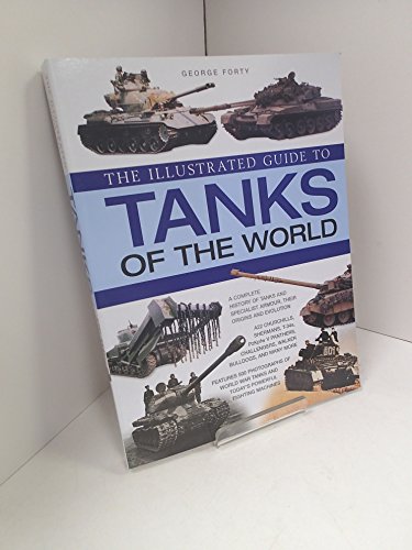 The Illustrated Guide to Tanks of the World - Forty, George