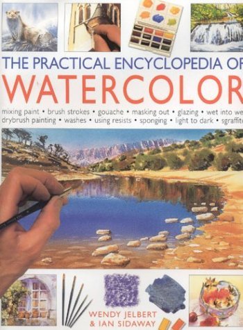 9780754824619: The Practical Encyclopedia of Watercolour