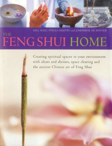 9780754824688: The Feng Shui Home: Creating spiritual spaces in out environment with alters and shrines, space clearing and the ancient Chinese art of Feng Shui
