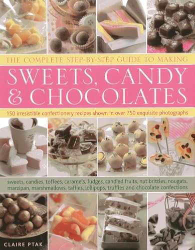 Beispielbild fr The Complete Step-by-step Guide to Making Sweets, Candy & Chocolates zum Verkauf von WorldofBooks