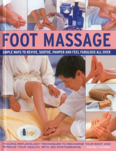 Beispielbild fr Foot Massage: Simple Ways to Revive, Soothe, Pamper and Feel Fabulous All Over zum Verkauf von ThriftBooks-Atlanta