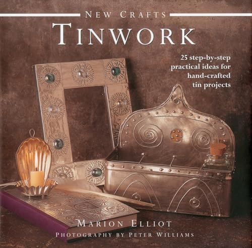 Stock image for Tinwork: 25 Step-By-Step Practical Ideas for Hand-Crafted Tin Projects for sale by ThriftBooks-Atlanta