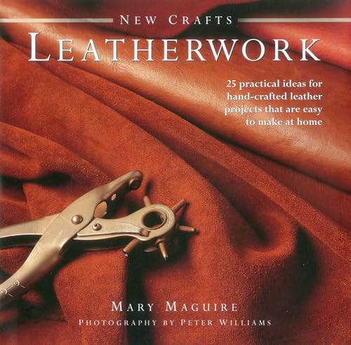 9780754825340: New Crafts: Leatherwork: 25 Practical Ideas for Hand-Crafted Leather Projects That Are Easy to Make at Home