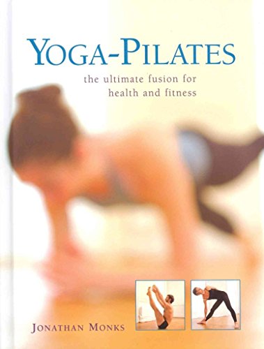 Imagen de archivo de Yoga-Pilates: The ultimate fusion for health and fitness a la venta por HPB-Red