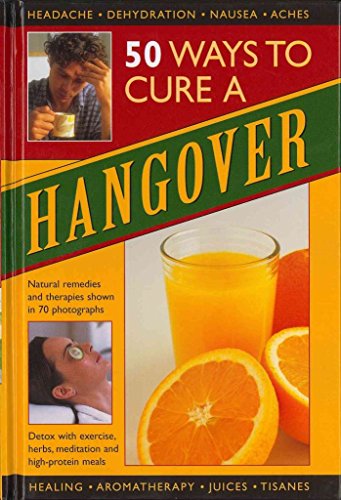 Beispielbild fr 50 Natural Ways to Relieve a Hangover zum Verkauf von Blackwell's