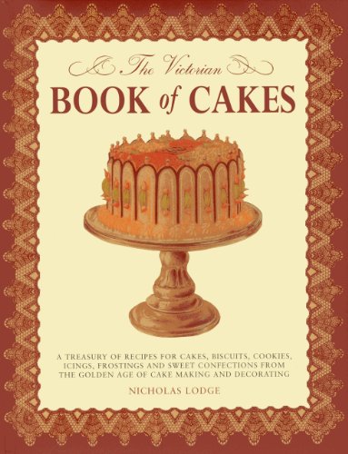 Imagen de archivo de The Victorian Book of Cakes: Treasury of Recipes, techniques and decorations from the golden age of cake-making: a classic Victorian book reissued for the modern reader a la venta por HPB-Red