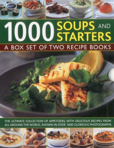 Stock image for 1000 Soups and Starters: A Box Set of Two Recipe Books: The ultimate collection of appetizers, with delicious recipes from all around the world, shown in over 1000 glorious photographs for sale by PlumCircle
