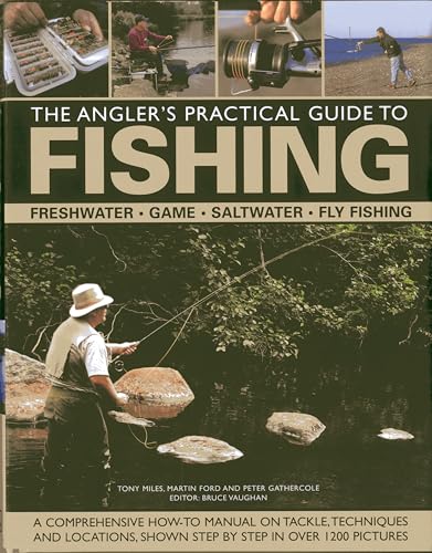 Beispielbild fr The Angler's Practical Guide to Fishing: Freshwater - Game - Saltwater - Fly Fishing: Freshwater - Game - Satlwater - Fly Fishing zum Verkauf von WorldofBooks