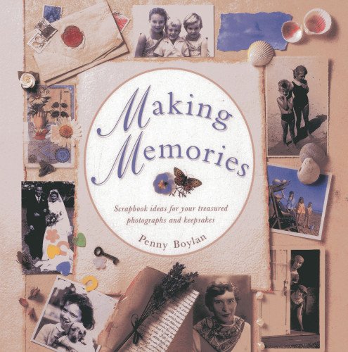 Beispielbild fr Making Memories: Scrapbook Ideas for Your Treasured Photographs and Keepsakes zum Verkauf von WorldofBooks