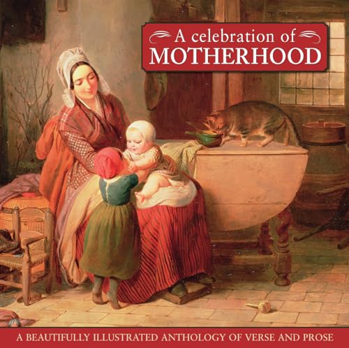 Stock image for A Celebration of Motherhood for sale by Blackwell's