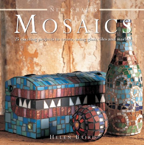 Imagen de archivo de New Crafts: Mosaics - 25 Exciting Projects To Create, Using Glass, Tiles And Marble a la venta por AwesomeBooks