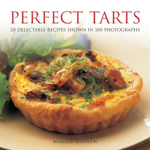 Stock image for Perfect Tarts: 20 Delectable Recipes Shown in 100 Photographs for sale by Wonder Book