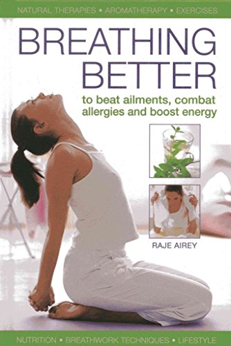 Stock image for Breathing Better : To Beat Ailments, Combat Allergies And Boost Energy for sale by WorldofBooks