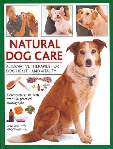 Beispielbild fr Natural Dog Care : Alternative Therapies for Dog Health and Vitality zum Verkauf von Better World Books
